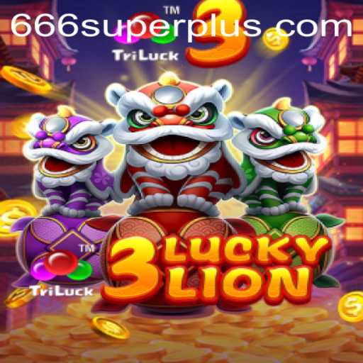 Discover the Thrill of 3LUCKYLION with 666 Super
